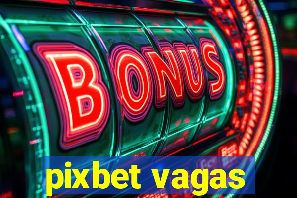 pixbet vagas